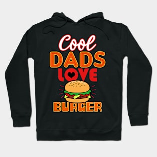 Cool Dads Love Burger Gift For Father's Day Hoodie